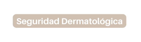 Seguridad Dermatológica
